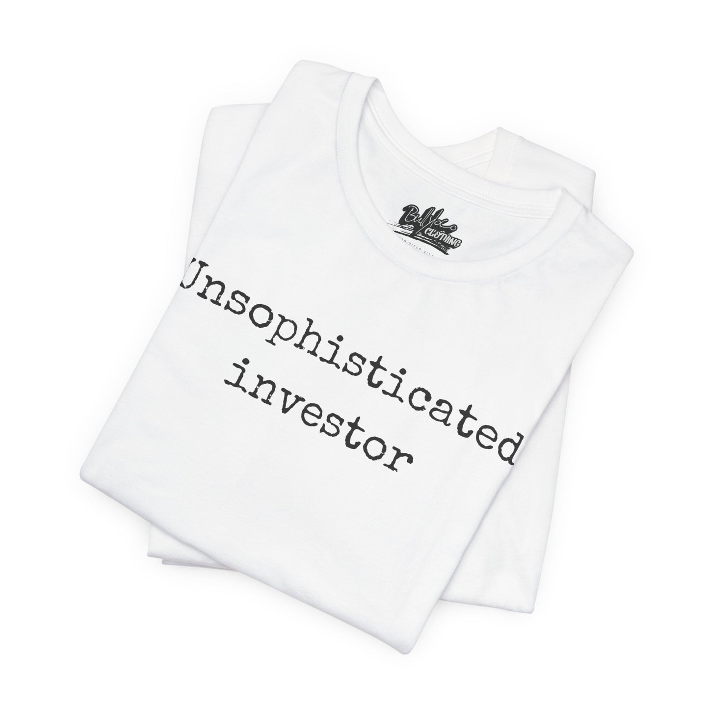 Unsophisticated Investor T-Shirt