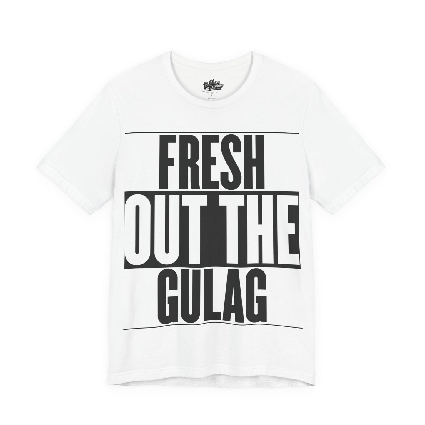 Fresh Out The Gulag T-Shirt