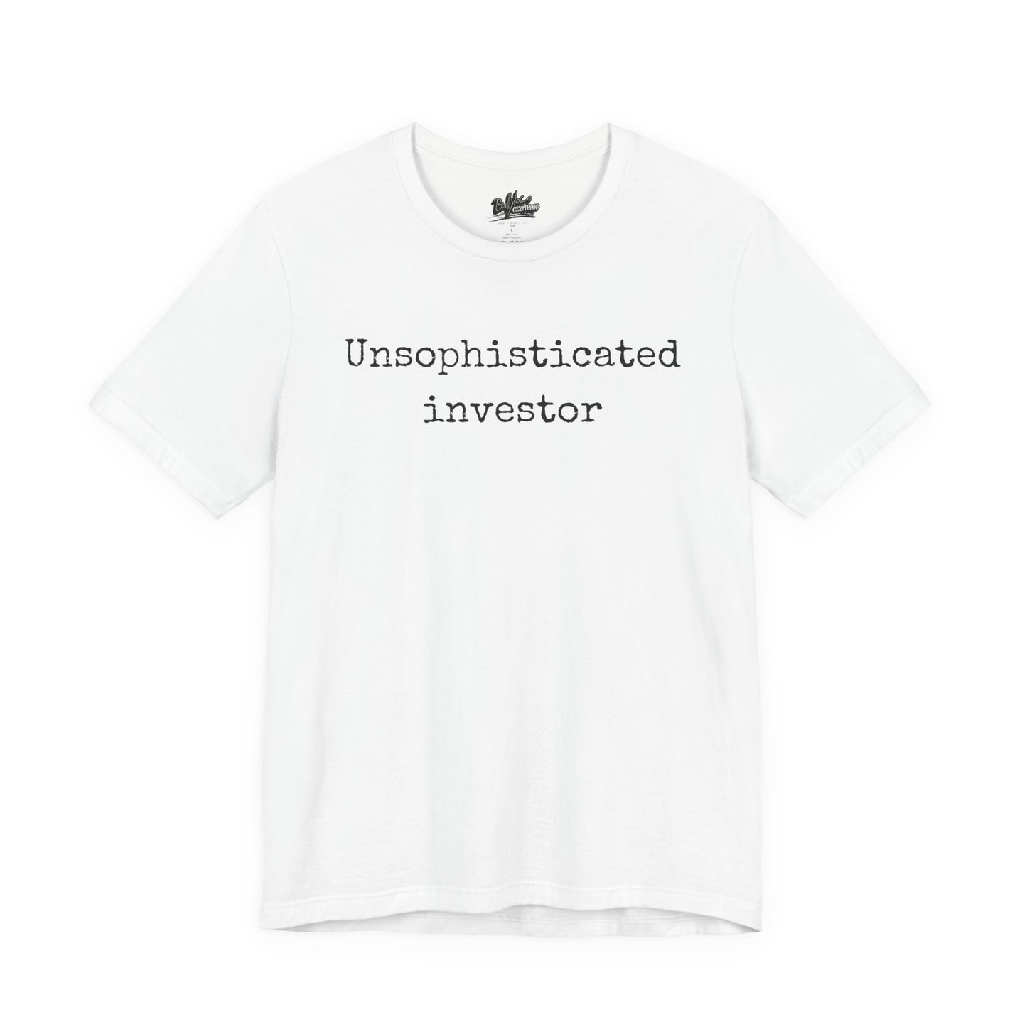 Unsophisticated Investor T-Shirt
