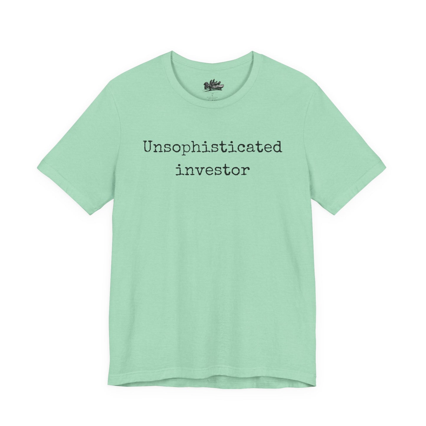 Unsophisticated Investor T-Shirt