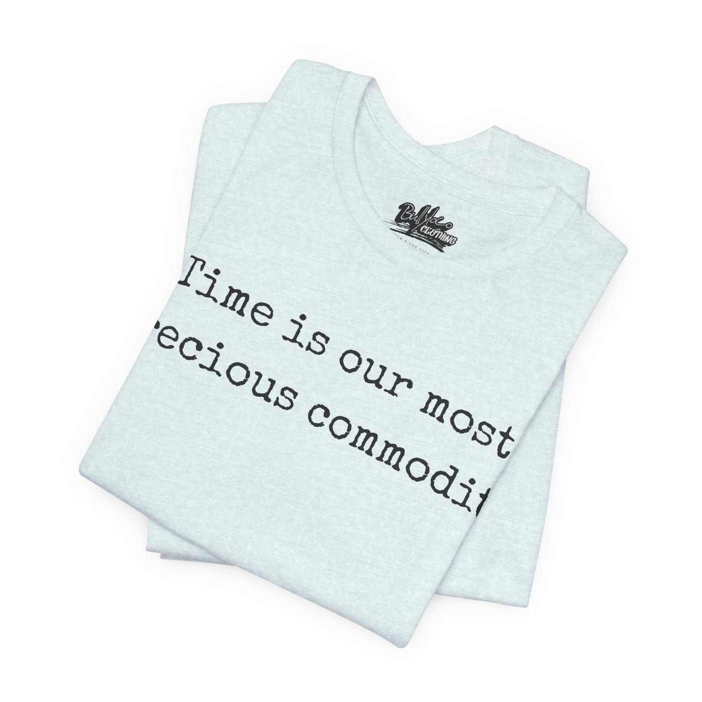 Time is our most precious commodity T-Shirt