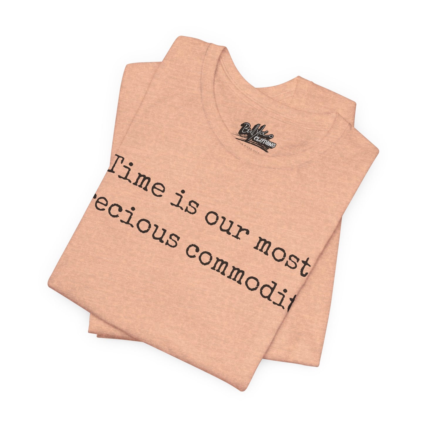 Time is our most precious commodity T-Shirt