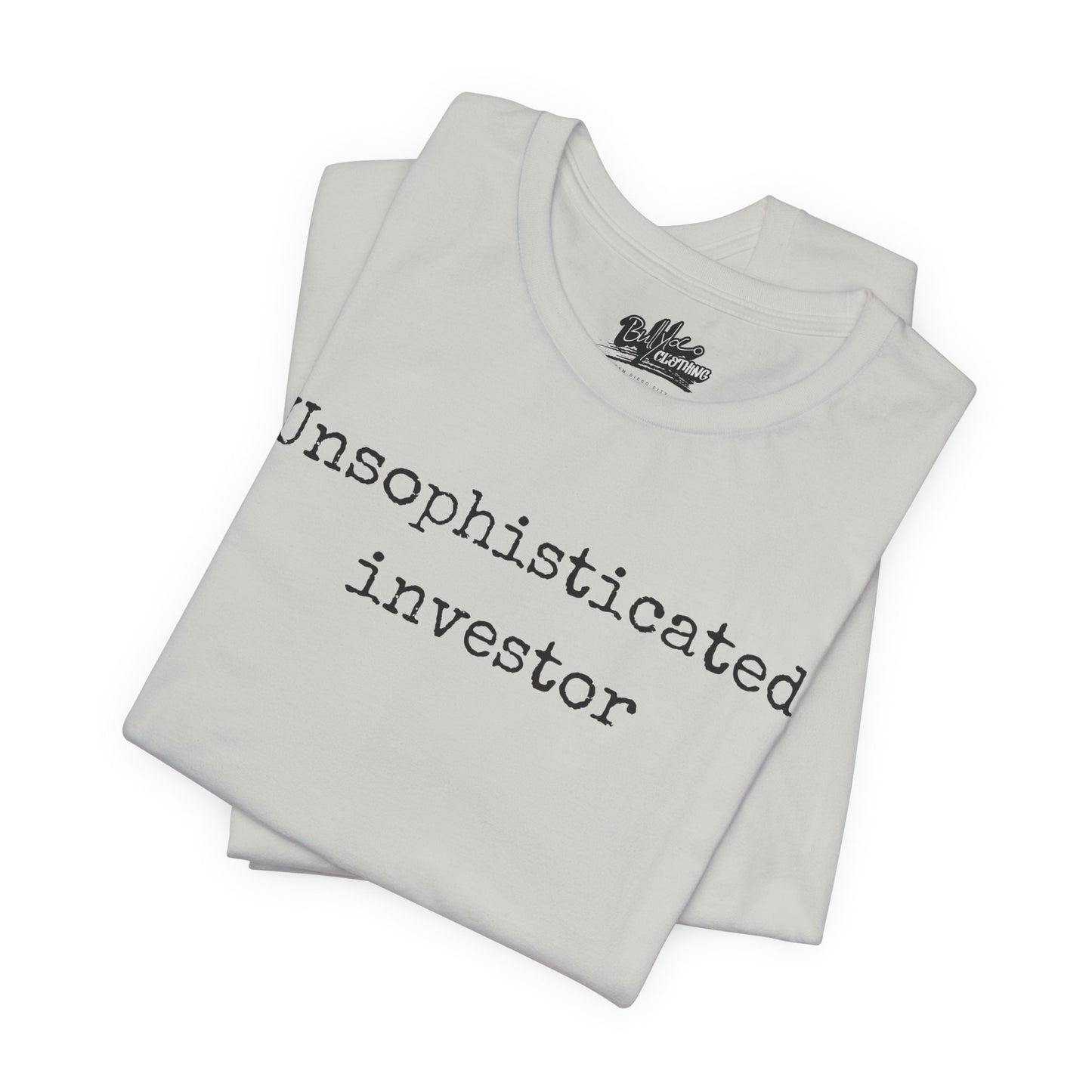 Unsophisticated Investor T-Shirt
