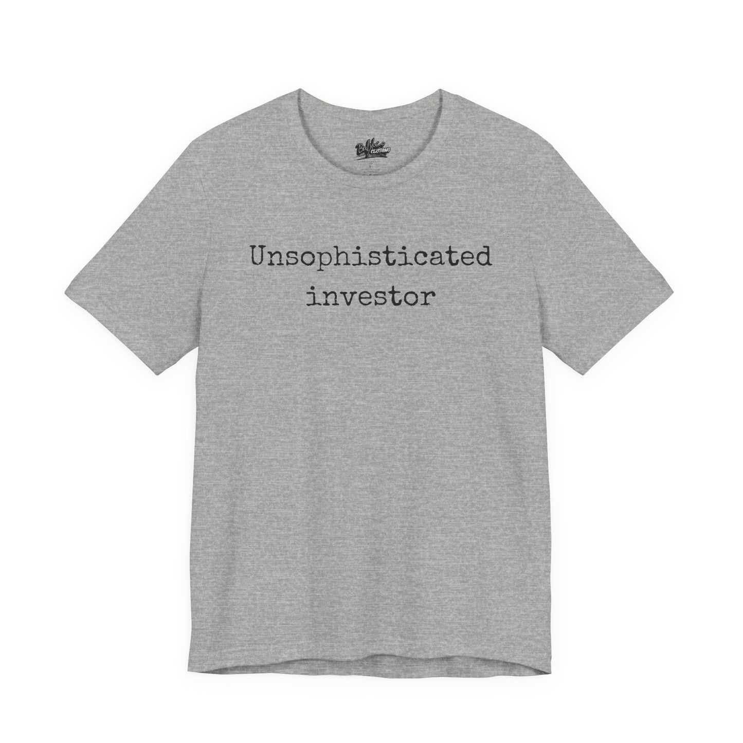 Unsophisticated Investor T-Shirt