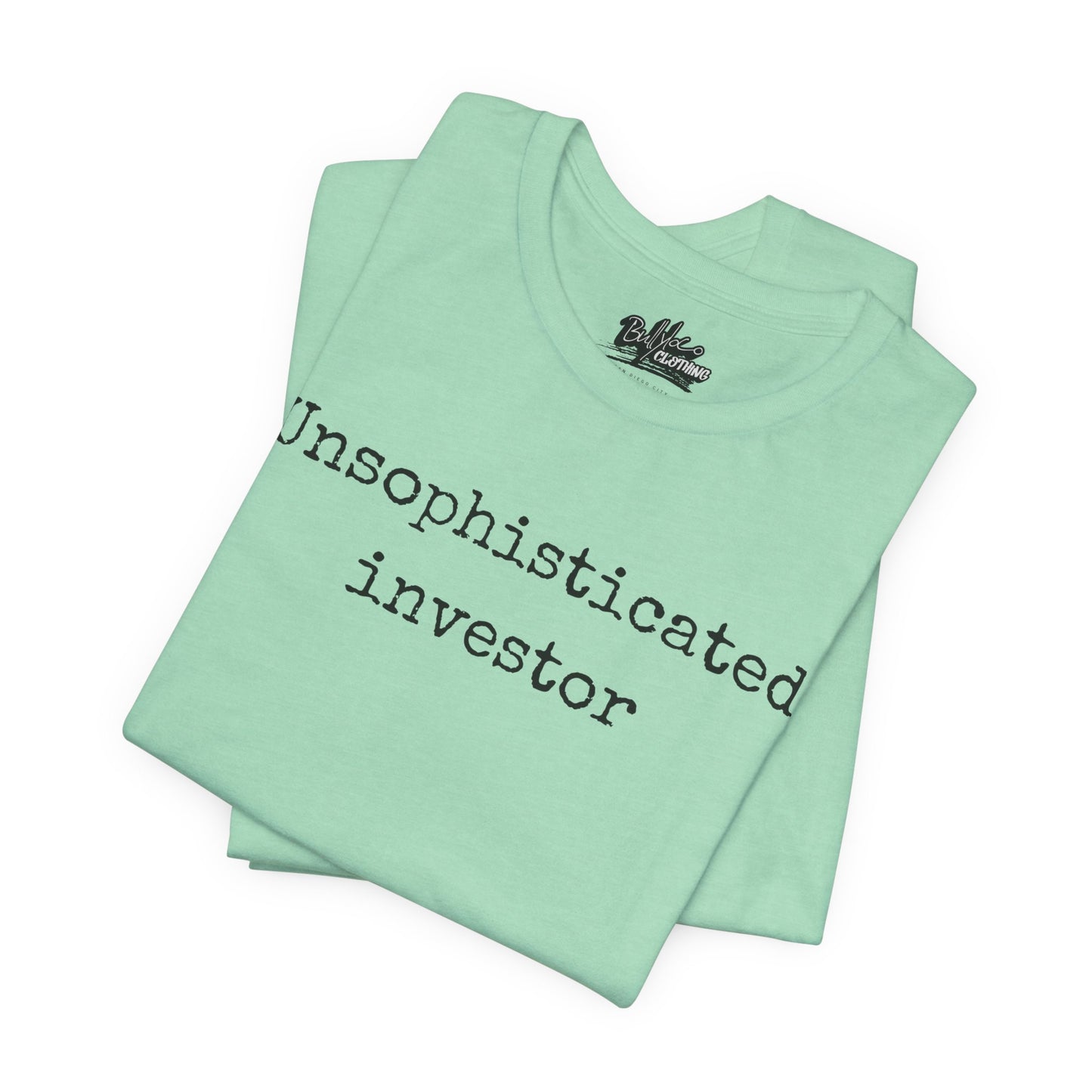 Unsophisticated Investor T-Shirt
