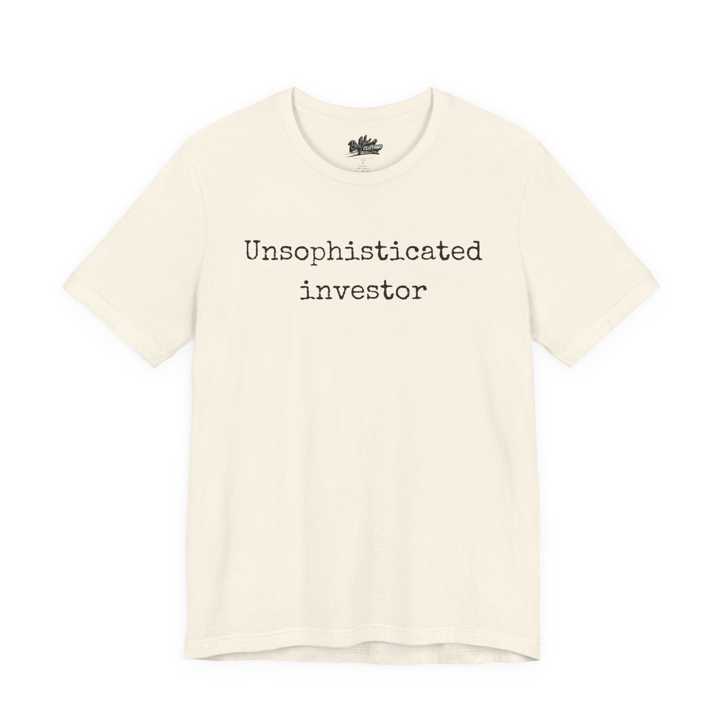 Unsophisticated Investor T-Shirt