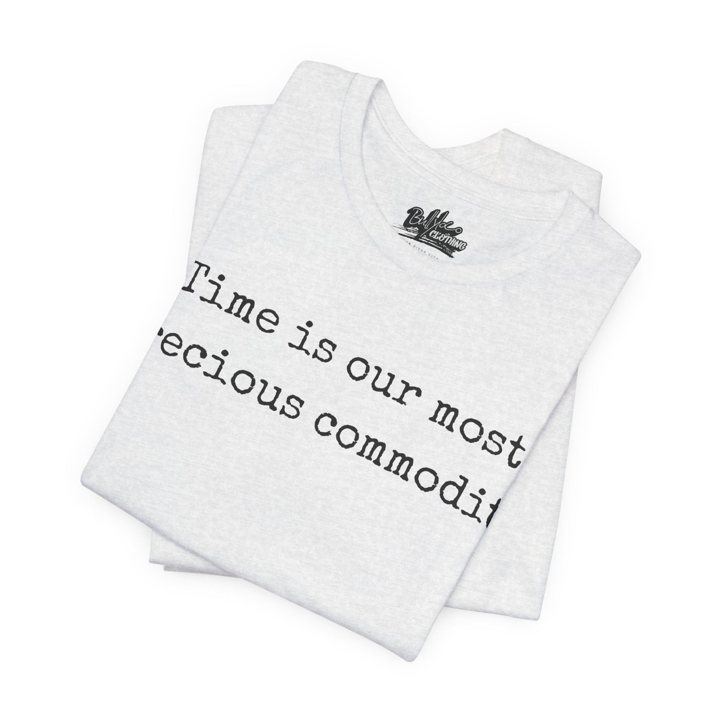 Time is our most precious commodity T-Shirt