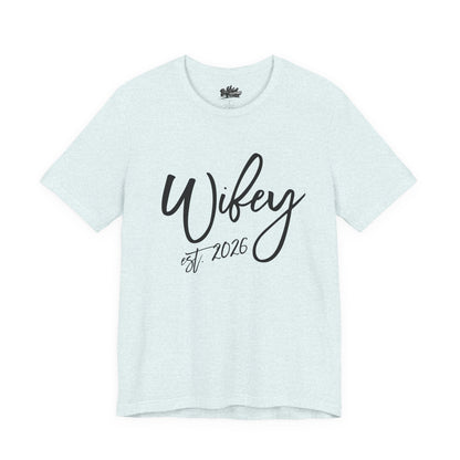 Wifey est. 2026 | Bridal T-Shirt