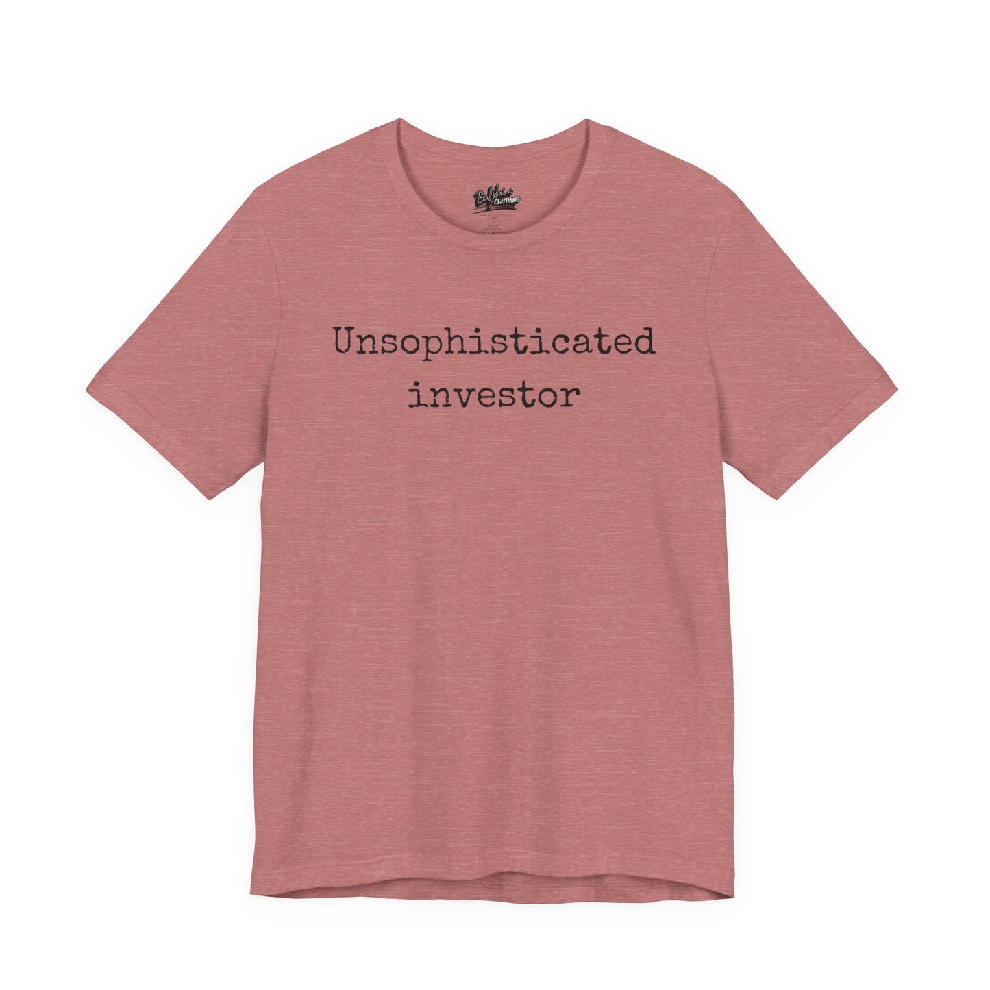 Unsophisticated Investor T-Shirt