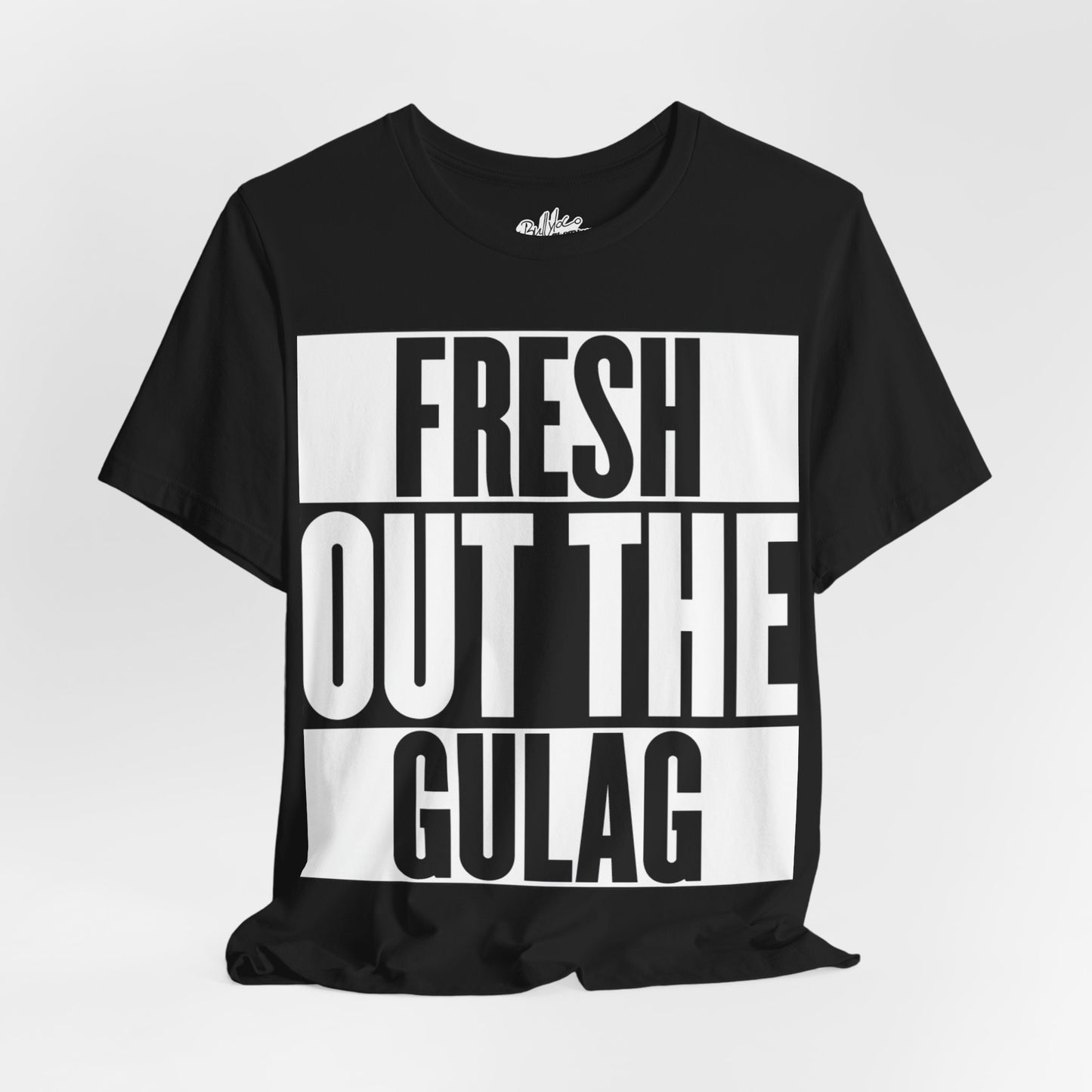 Fresh Out The Gulag T-Shirt