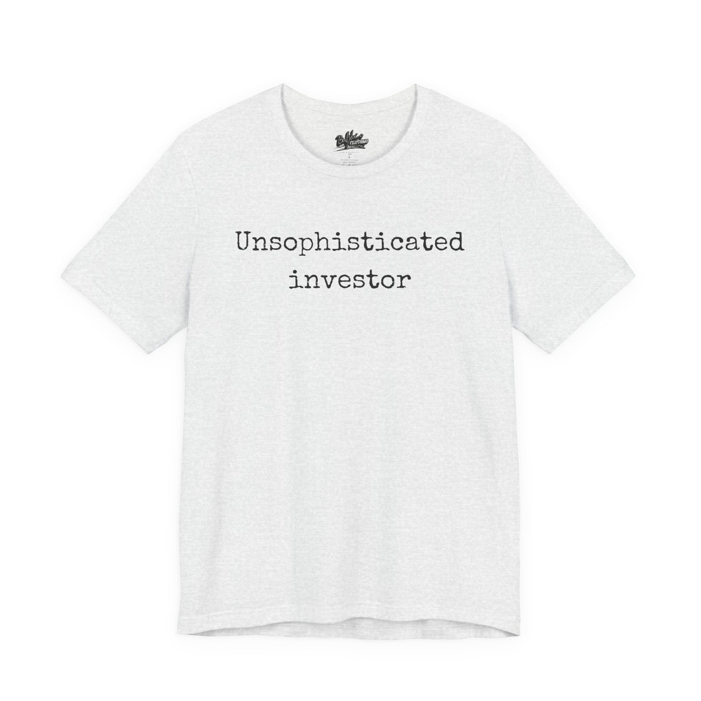 Unsophisticated Investor T-Shirt