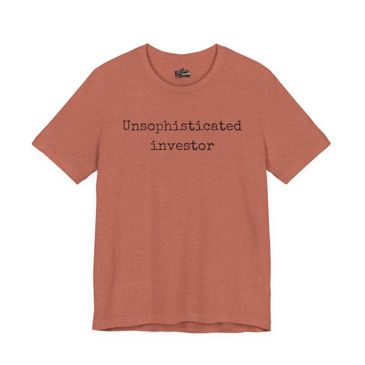 Unsophisticated Investor T-Shirt