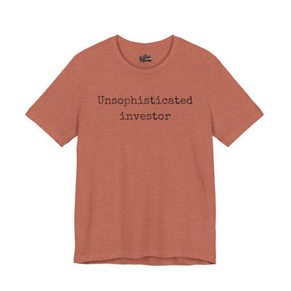 Unsophisticated Investor T-Shirt