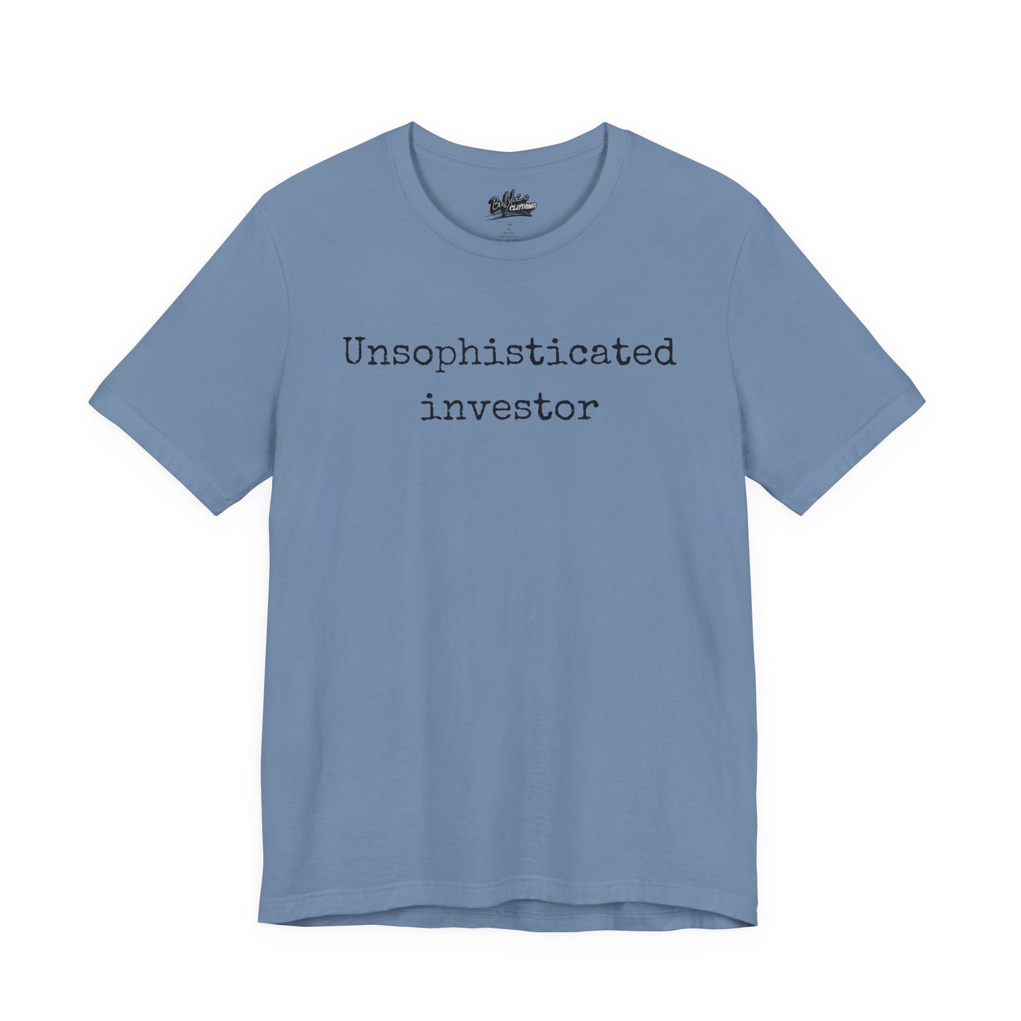 Unsophisticated Investor T-Shirt