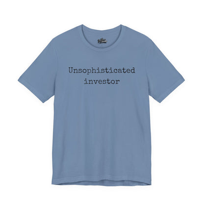 Unsophisticated Investor T-Shirt