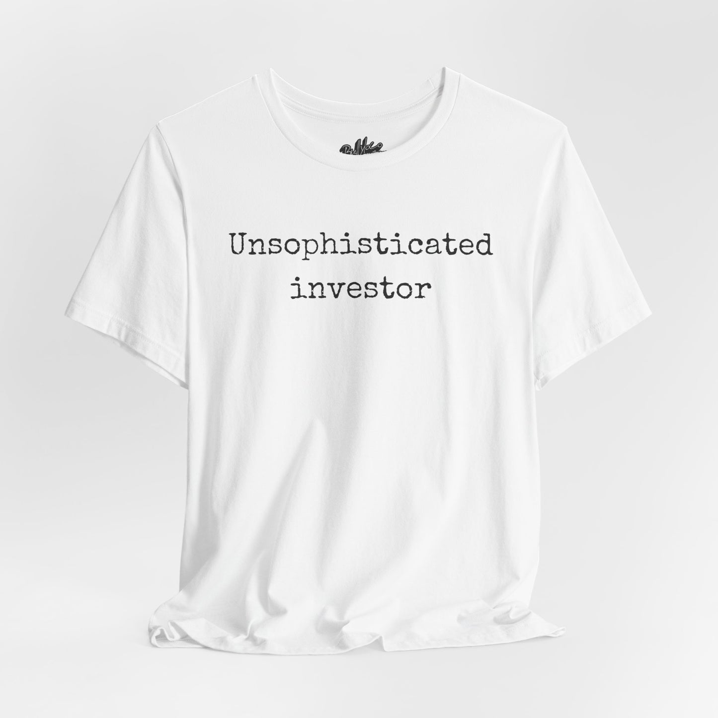 Unsophisticated Investor T-Shirt