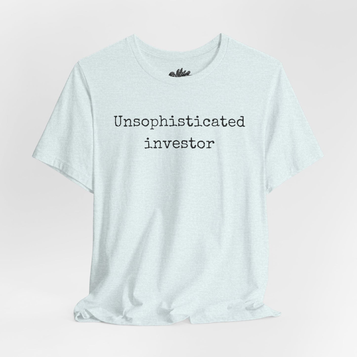 Unsophisticated Investor T-Shirt