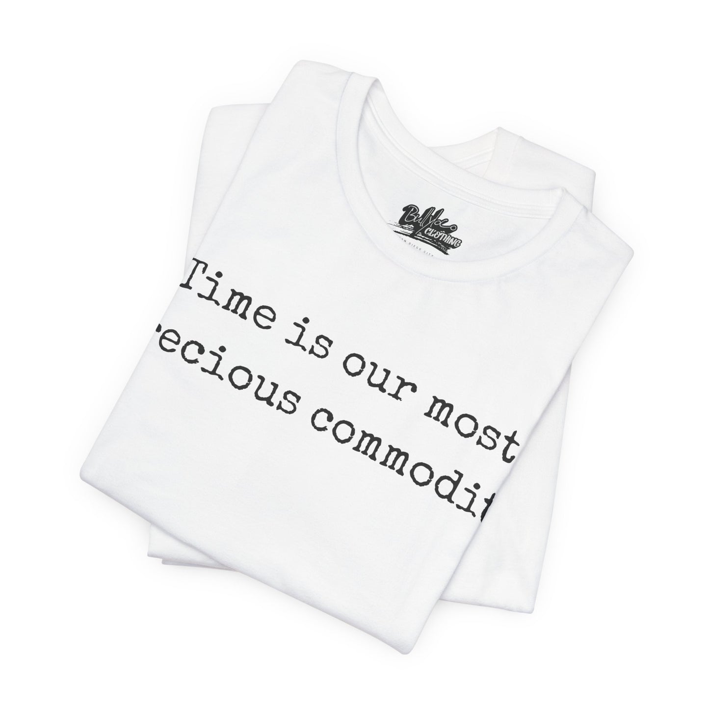 Time is our most precious commodity T-Shirt