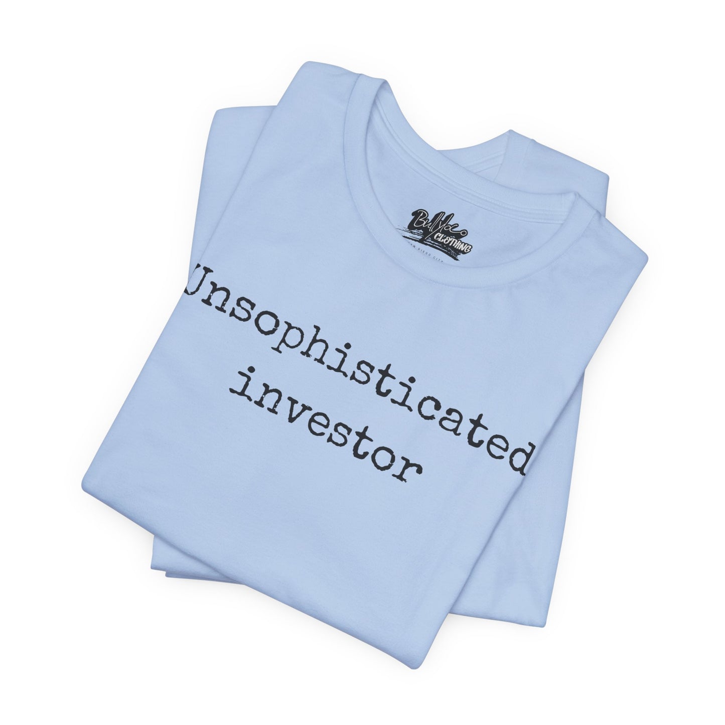 Unsophisticated Investor T-Shirt