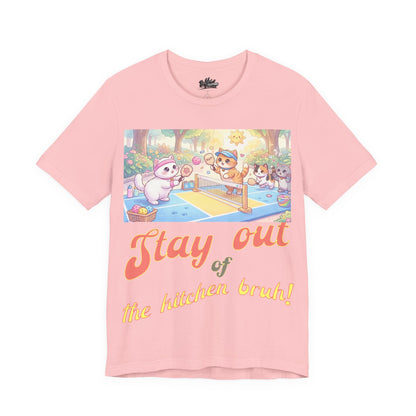 Stay Out of the Kitchen Bruh! T shirt