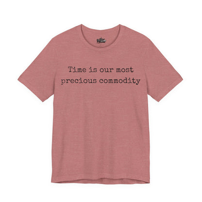 Time is our most precious commodity T-Shirt
