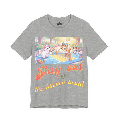 Stay Out of the Kitchen Bruh! T shirt