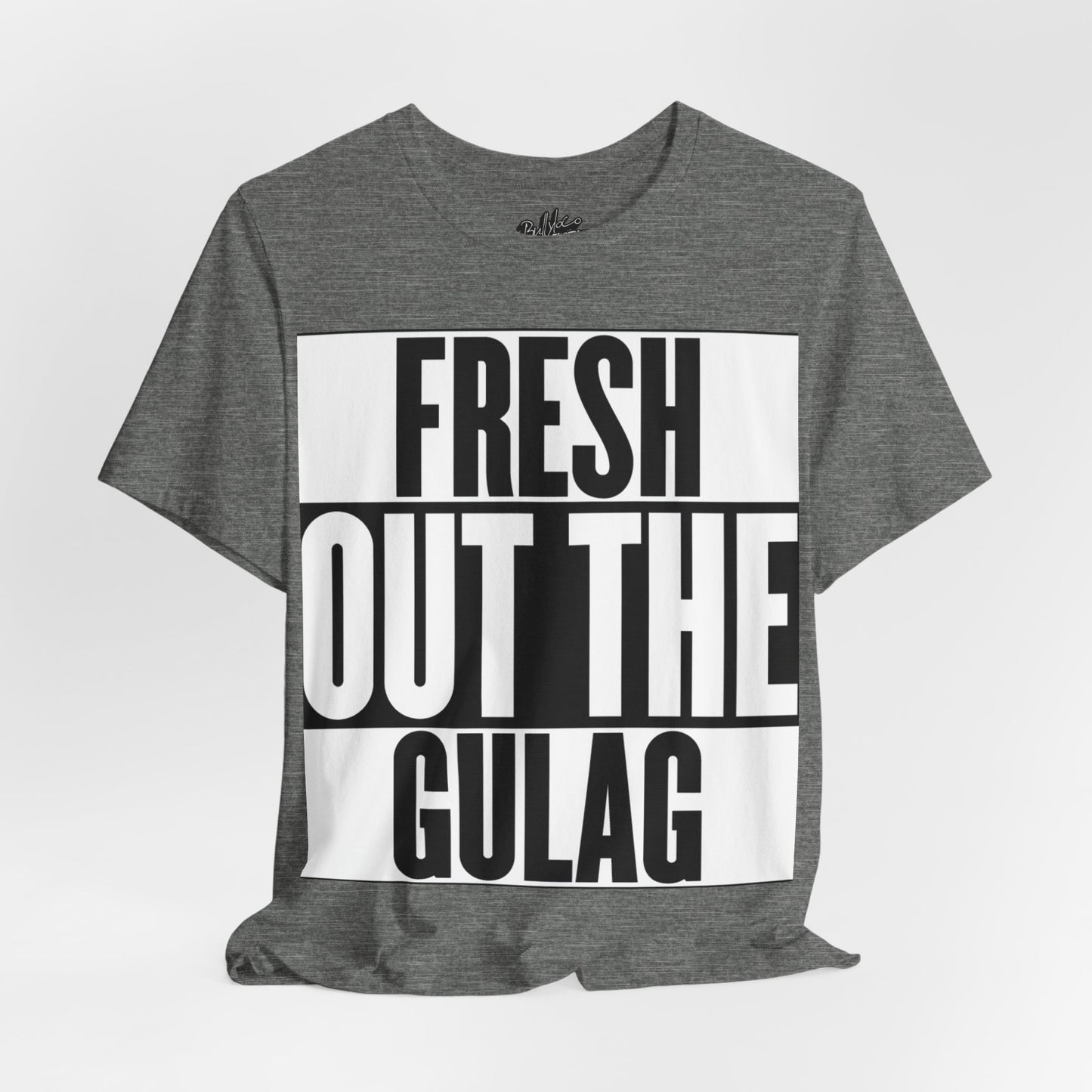 Fresh Out The Gulag T-Shirt