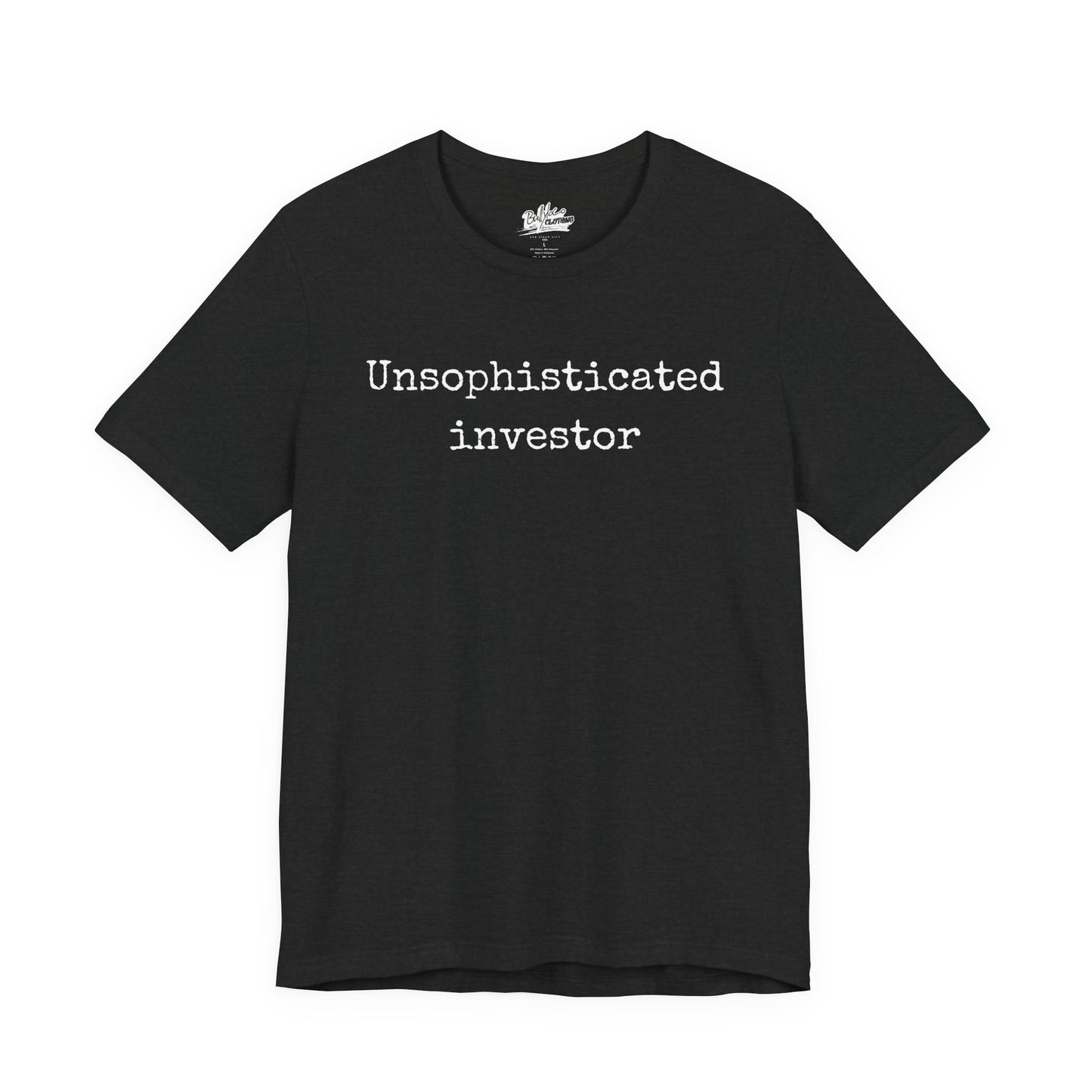 Unsophisticated Investor T-Shirt
