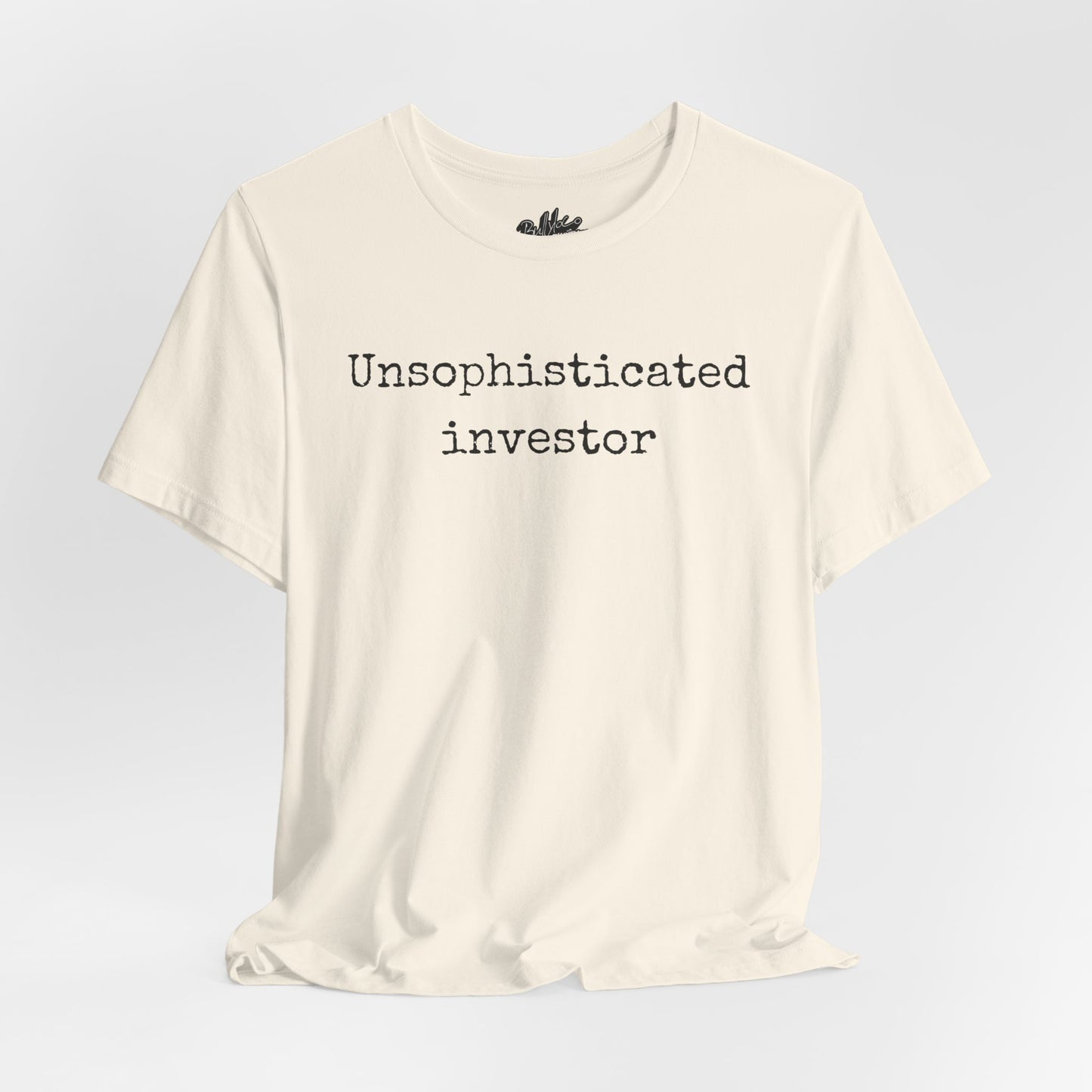Unsophisticated Investor T-Shirt