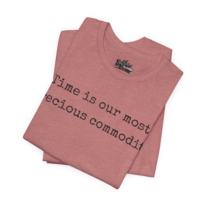 Time is our most precious commodity T-Shirt