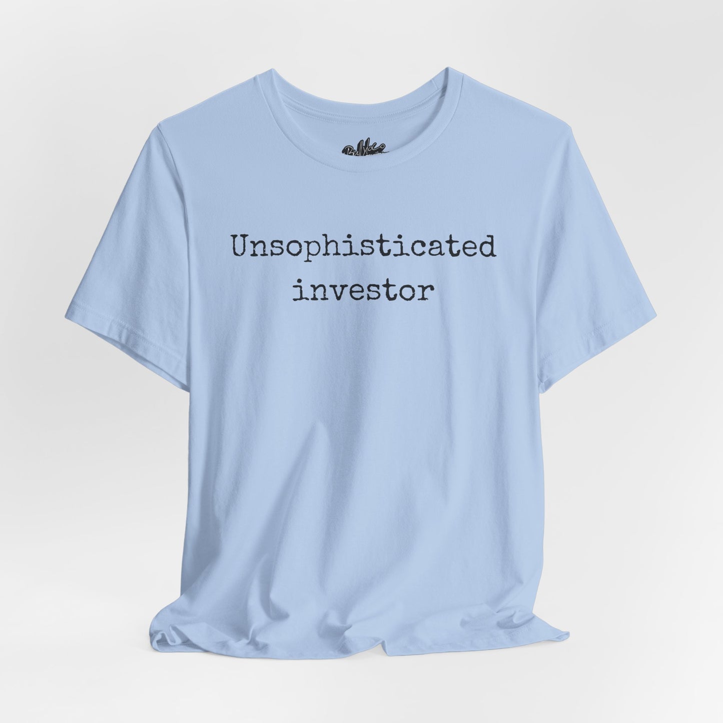 Unsophisticated Investor T-Shirt