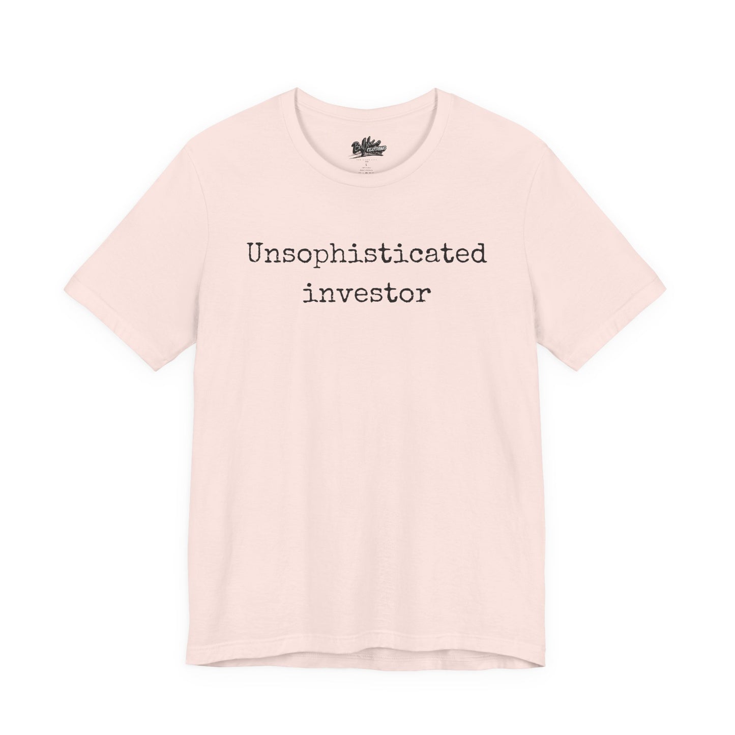 Unsophisticated Investor T-Shirt