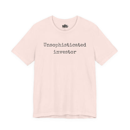 Unsophisticated Investor T-Shirt