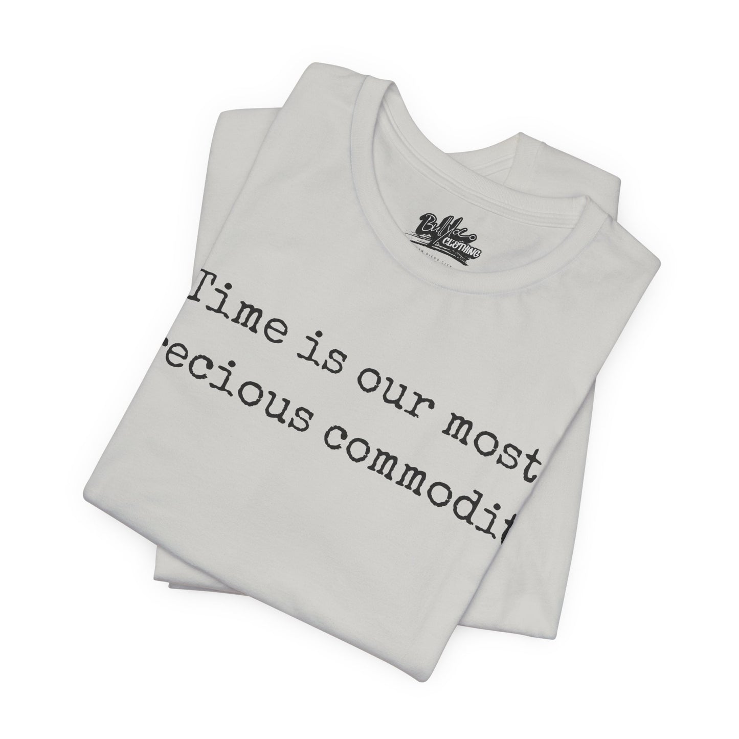 Time is our most precious commodity T-Shirt