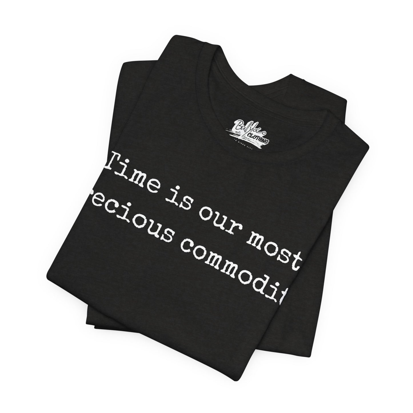 Time is our most precious commodity T-Shirt