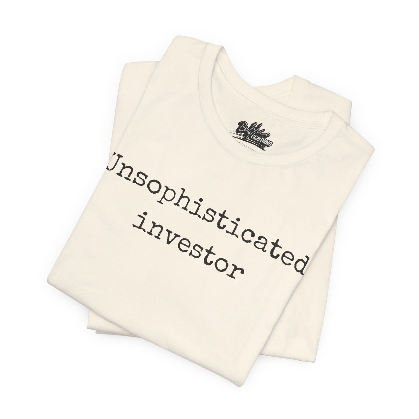 Unsophisticated Investor T-Shirt