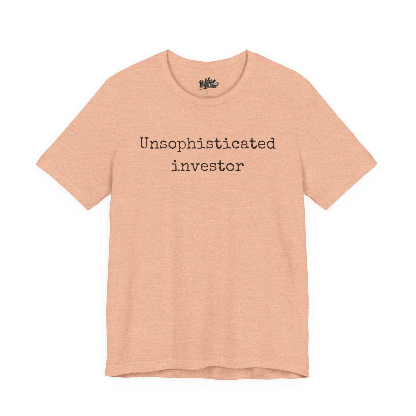 Unsophisticated Investor T-Shirt