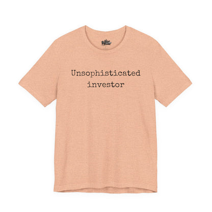 Unsophisticated Investor T-Shirt