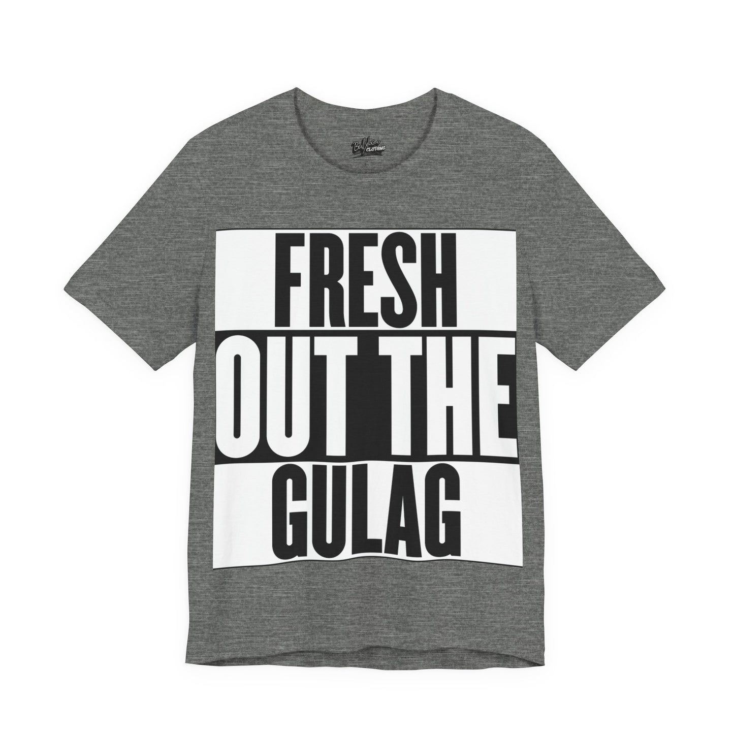 Fresh Out The Gulag T-Shirt