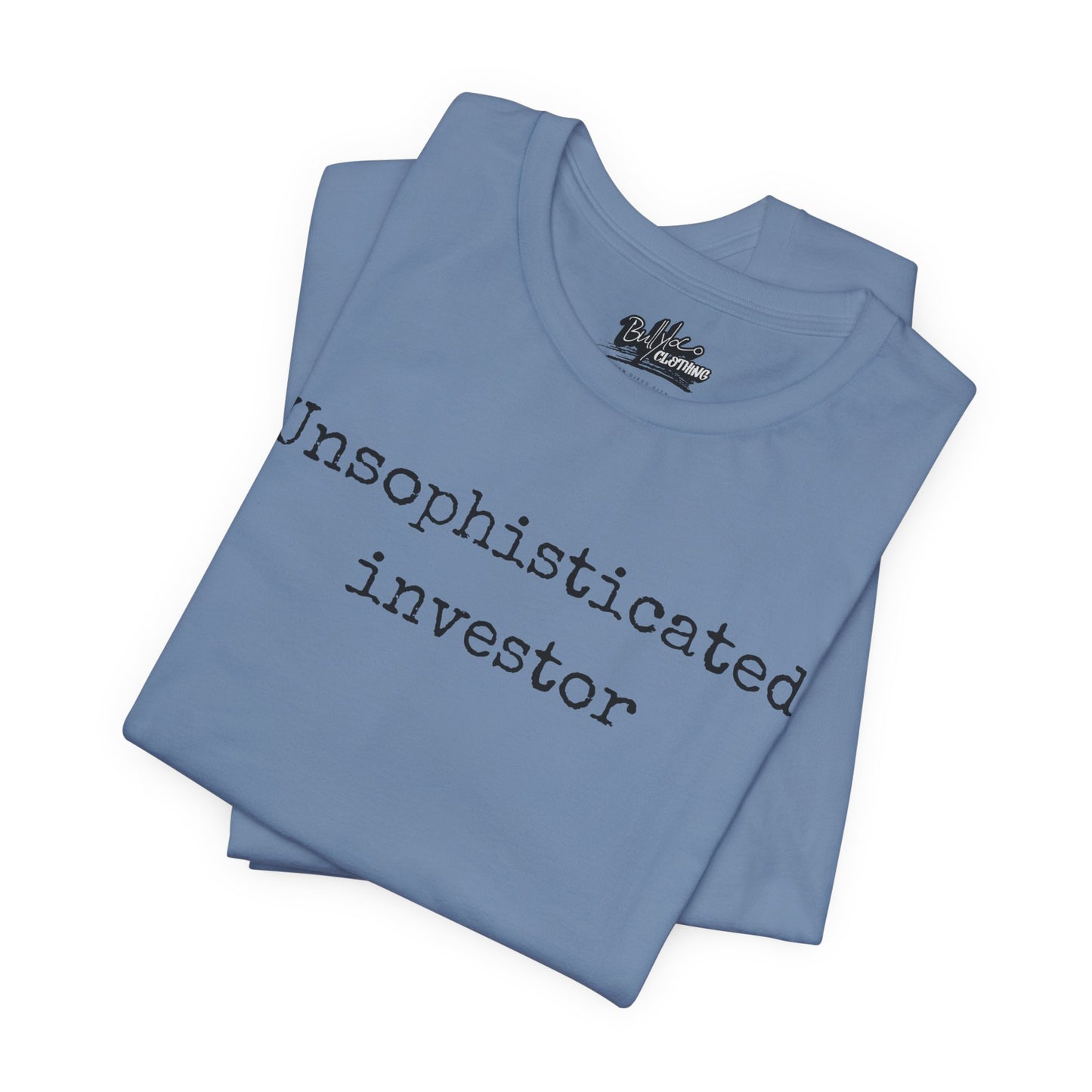 Unsophisticated Investor T-Shirt