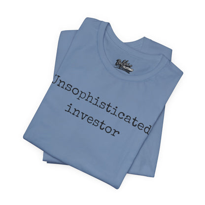 Unsophisticated Investor T-Shirt