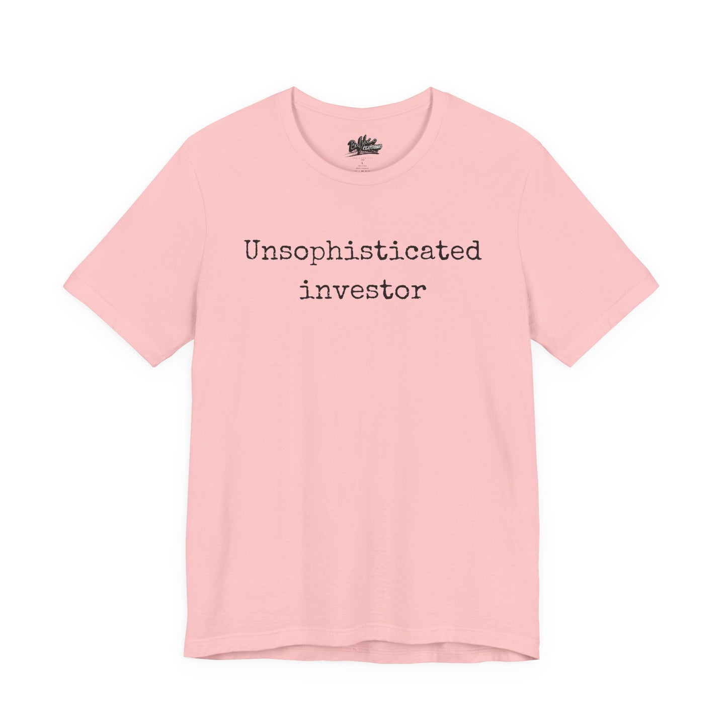 Unsophisticated Investor T-Shirt