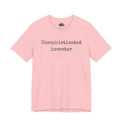 Unsophisticated Investor T-Shirt
