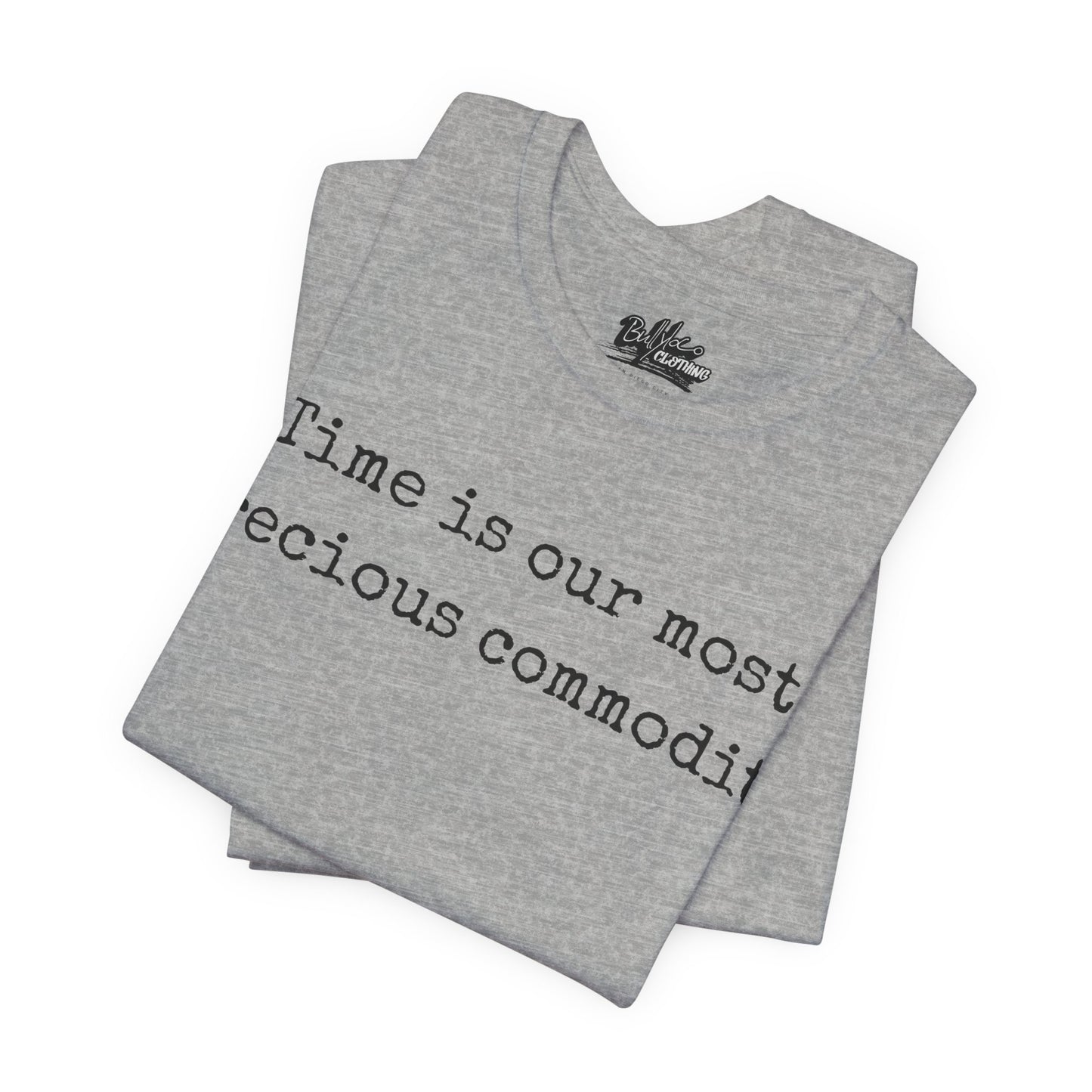 Time is our most precious commodity T-Shirt