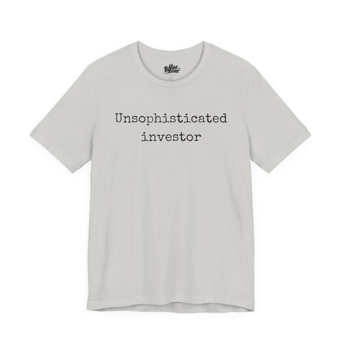 Unsophisticated Investor T-Shirt