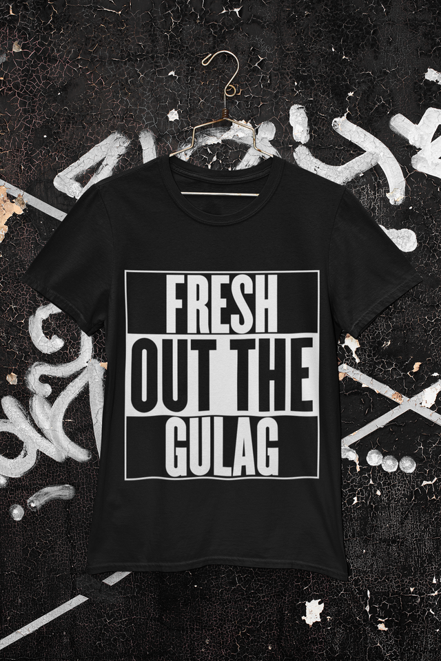 Fresh Out The Gulag Shirt